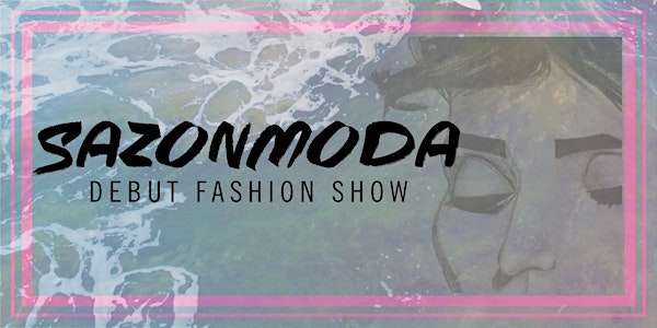 SAZONmoda Debut Fashion Show - 2016 Collection
