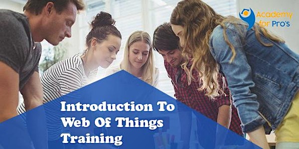 Introduction To Web of Things Training in Des Moines, IA
