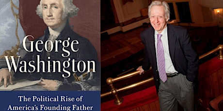 David O. Stewart - The  Political Rise of George Washington tickets