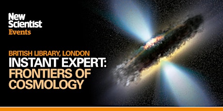 Instant Expert: Frontiers of Cosmology tickets