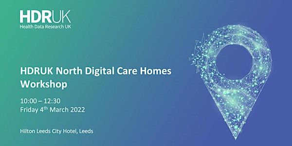 HDR UK North Digital Care Homes Workshop