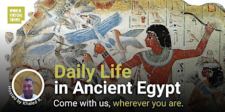 FREE - Daily Life in Ancient Egypt. A Virtual Experience bilhetes