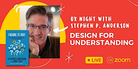 UX Night: Design for Understanding with Stephen P. Anderson primary image