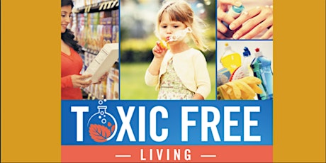 Toxic Free Living and The Power of Detoxing primary image