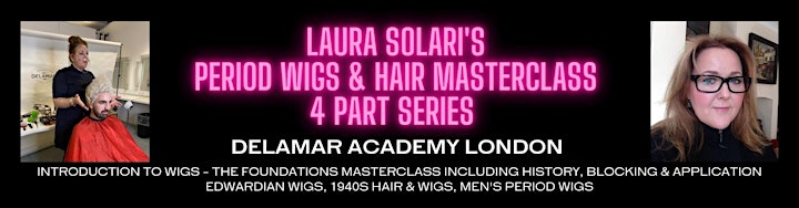
		Laura Solari's Period Wigs Masterclass 4 Part Series image
