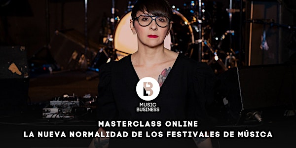 Masterclass Online: La nueva normalidad de los festivales de música