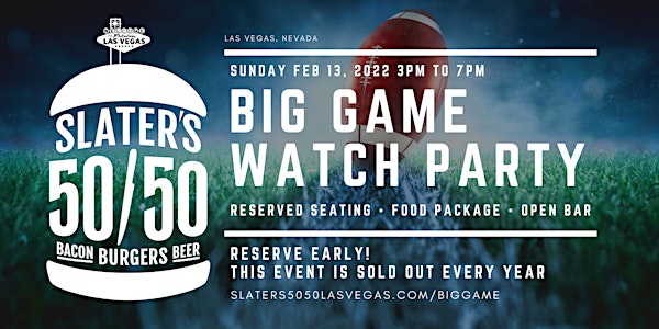 The Big Game Watch Party at Slater's 50/50