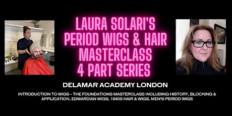 Laura Solari's Period Wigs Masterclass 4 Part Series