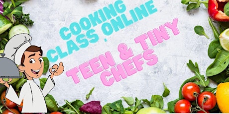 Cooking  Class Online  Teen & tiny Chefs tickets