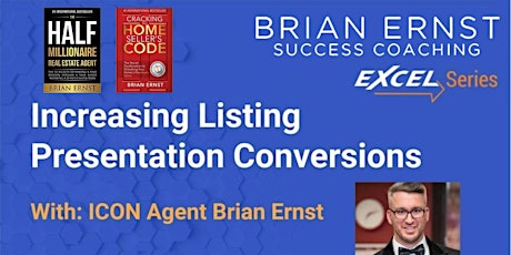 Increasing Listing Presentation Conversions with ICON Agent Brian Ernst tickets