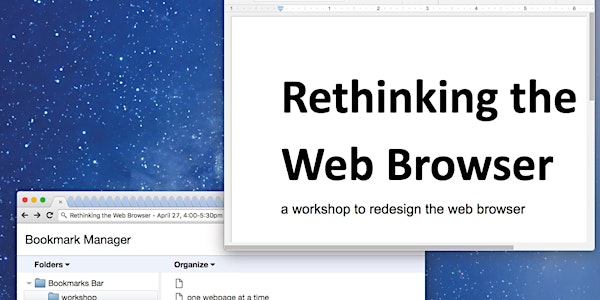 Rethinking the Web Browser (Thursday section)