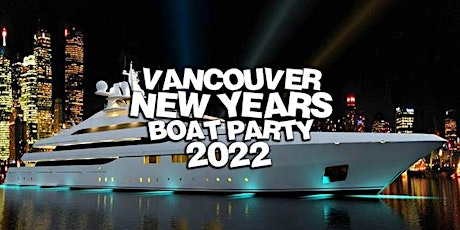 VANCOUVER NEW YEARS BOAT PARTY 2022 | SAT JAN 1 | OFFICIAL MEGA PARTY! primary image