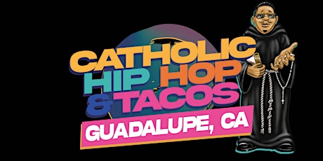 Catholic Hip-Hop & Tacos | LA Charter Bus to Guadalupe, Ca. | BUS REGISTER tickets