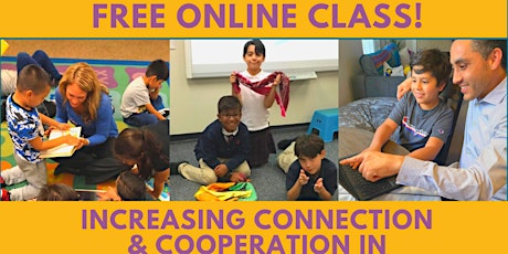Free Class: Increasing Connection and Cooperation in Parenting and Teaching tickets