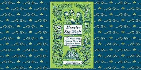 She Made Me A Monster: Women And Gothic Literature