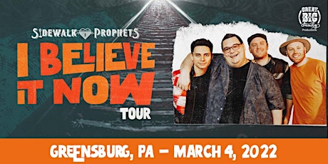 Sidewalk Prophets - I Believe It Now Tour - Greensburg, PA tickets