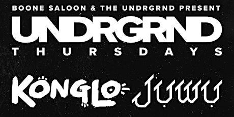 UNDRGRND DJ Night Feat: Konglo + Juwu @ Boone Saloon (21+) tickets