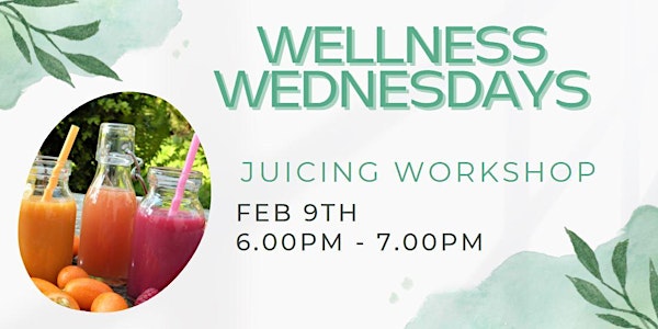 Juicing Workshop | Online Wellness Wednesdays