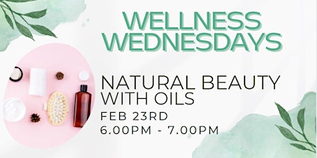Natural Beauty with Oils | Wellness Wednesdays tickets