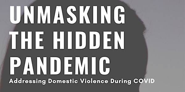 Unmasking the Hidden Pandemic: Addressing Domestic Violence During COVID