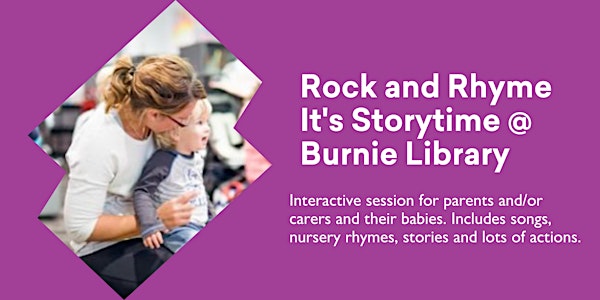 Rock and Rhyme It's  Storytime Bookings REQUIRED @ Burnie Library