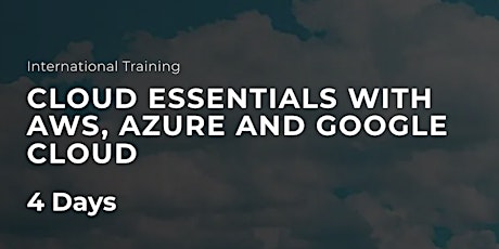 Virtual Cloud Essentials with AWS, Azure and Google Cloud Training-English tickets