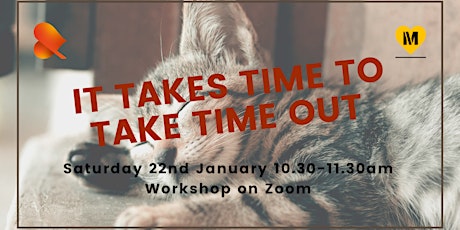 It Takes Time to Take Time Out - Workshop on Zoom tickets