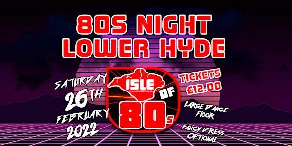 80s night - Saturday 26th February 2022 - Lower Hyde