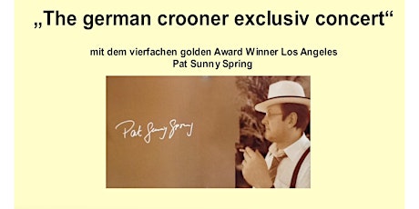 Hauptbild für The german crooner  "Pat Sunny Spring" exclusiv concert