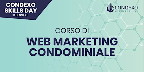 Condexo Skills Day - Web Marketing Condominiale biglietti