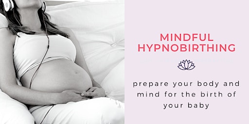 Mindful Hypnobirthing Workshop (group), 1 x 6hrs