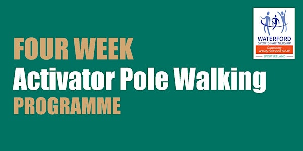 Activator Pole Walking Programme Cappoquin