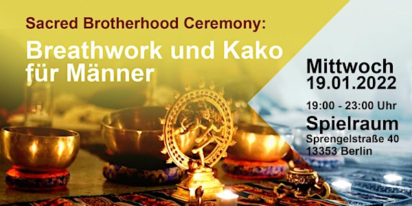 Sacred Brotherhood Ceremony – Breathwork und Kakao für Männer
