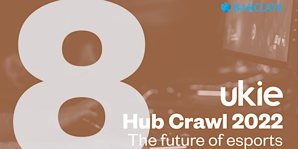 Hub Crawl 22 - The future of esports