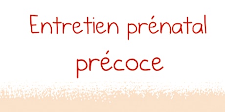 Entretien Prénatal Précoce et le travail en réseau périnatal de proximité billets