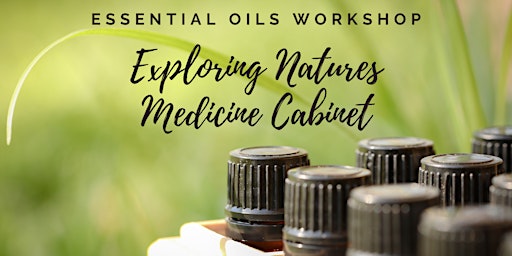 Natures Medicine Cabinet - Essential Oils FREE ONLINE Class