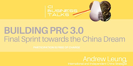 CI Business Talk: Building China 3.0 - Final Sprint towards the China Dream tickets