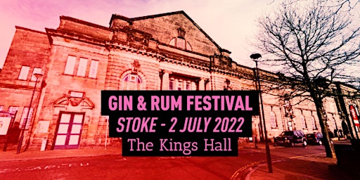 The Gin & Rum Festival - Stoke - 2022