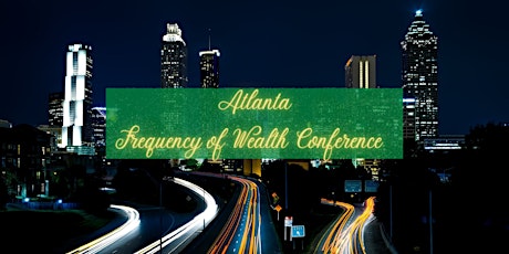 The Frequency of Wealth Conference Atlanta tickets