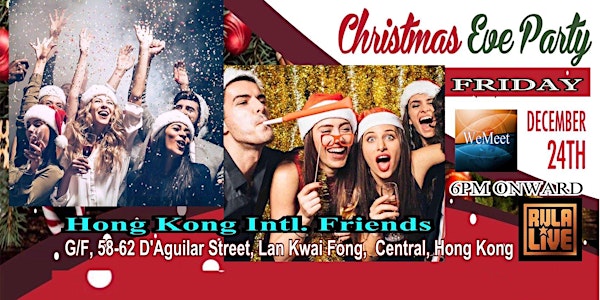 Christmas Eve Party @RulaLive(LKF, Central) Friday ,24 December