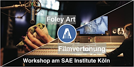 Filmvertonung & Foley Art - Workshop am SAE Institute Köln Tickets