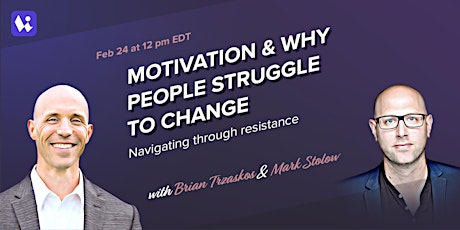 Motivation and Why People Struggle to Change: Navigating through resistance