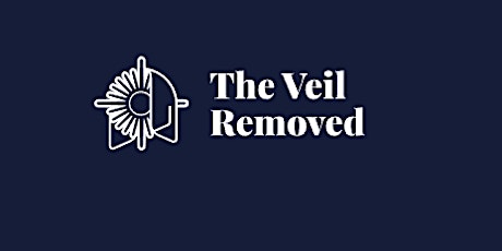 The Veil Removed Study tickets