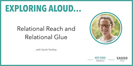 'Relational Reach and Relational Glue' with Sarah Yardley tickets