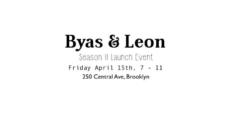 |Byas & Leon Season 2| Launch Party primary image