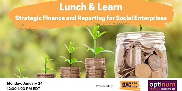 Lunch and Learn: Strategic Finance and Reporting for Social Enterprises