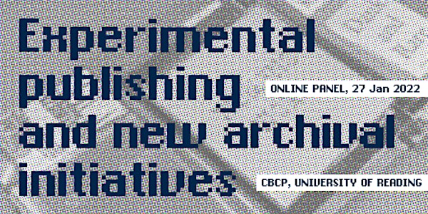 Experimental publishing and new archival initiatives