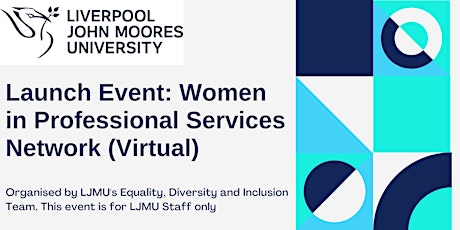 Launch Event:  LJMU Women in Professional Services Network tickets