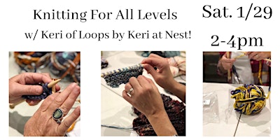 Knitting Workshop For All Levels w/Keri of Loops by Keri.