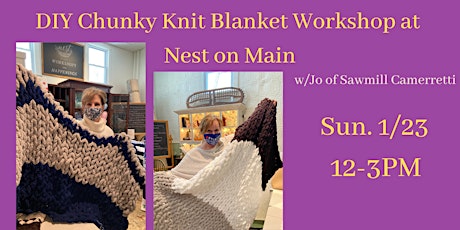 Chunky Knit Blanket Workshop w/Jo of Sawmill Camerretti. tickets